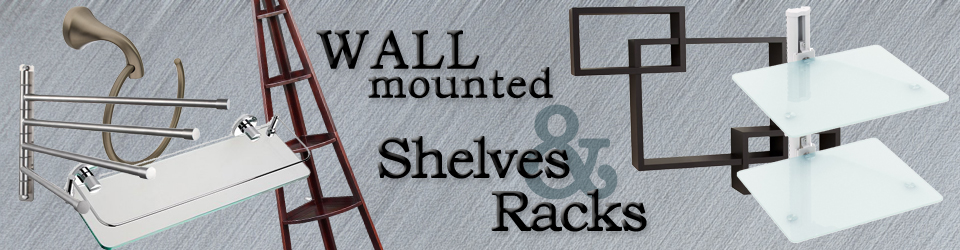 Wall Mounted Shelves and Racks